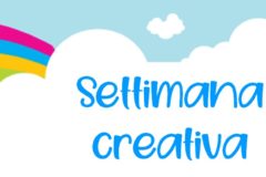 SETTIMANA CREATIVA: LA FANTASIA CHE CI UNISCE AI TEMPI DEL CORONAVIRUS